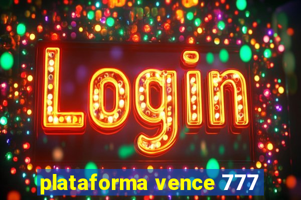 plataforma vence 777